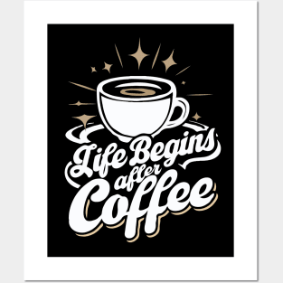 Life Begins After Coffee. Coffee Lover Posters and Art